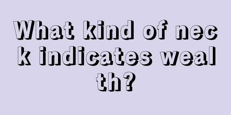 What kind of neck indicates wealth?