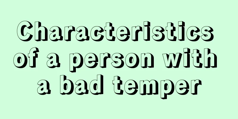 Characteristics of a person with a bad temper