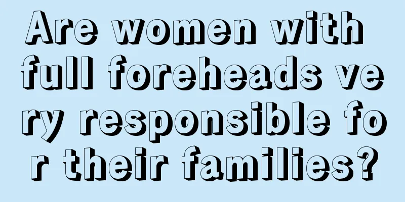 Are women with full foreheads very responsible for their families?
