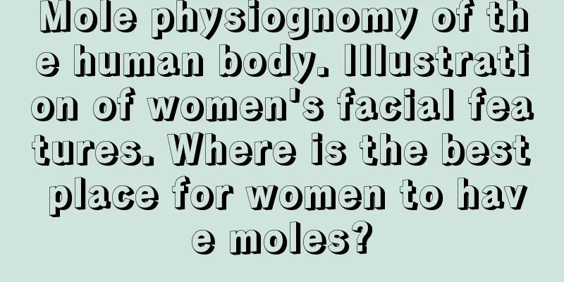 Mole physiognomy of the human body. Illustration of women's facial features. Where is the best place for women to have moles?