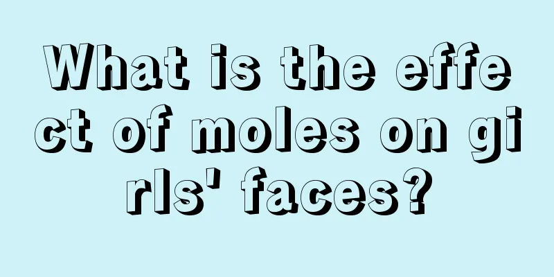 What is the effect of moles on girls' faces?