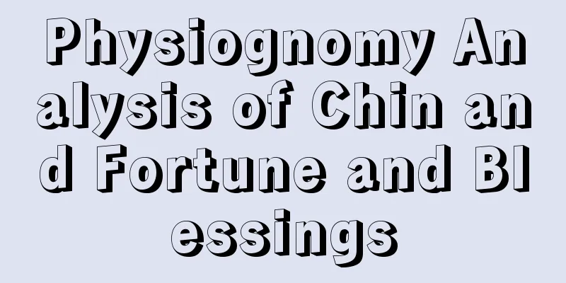Physiognomy Analysis of Chin and Fortune and Blessings