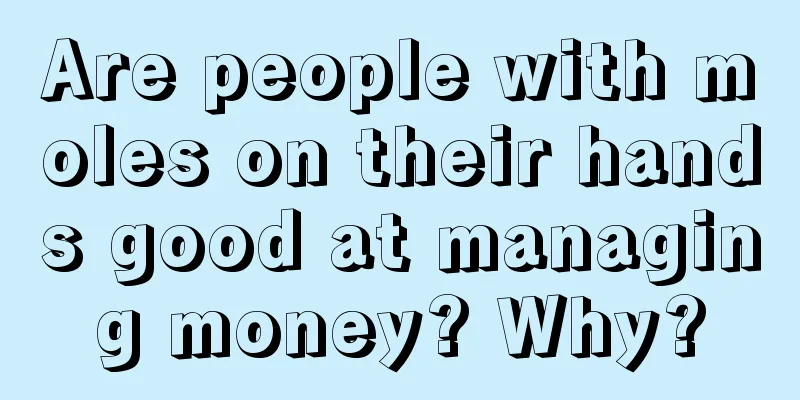 Are people with moles on their hands good at managing money? Why?
