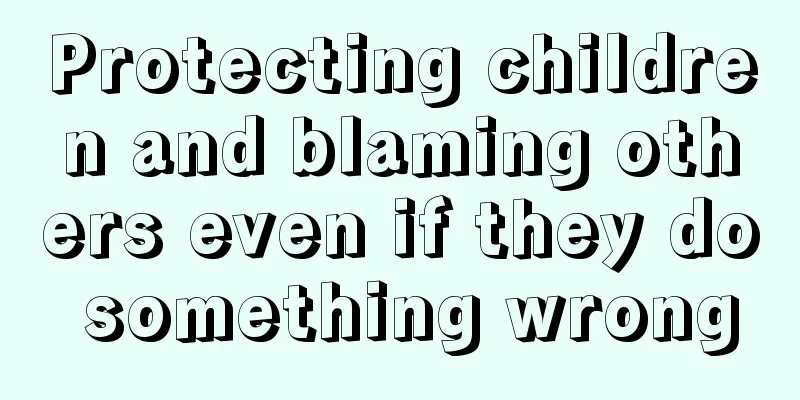 Protecting children and blaming others even if they do something wrong
