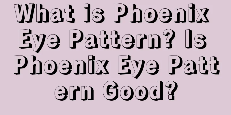 What is Phoenix Eye Pattern? Is Phoenix Eye Pattern Good?
