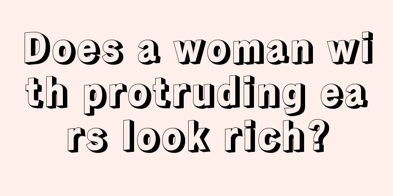 Does a woman with protruding ears look rich?