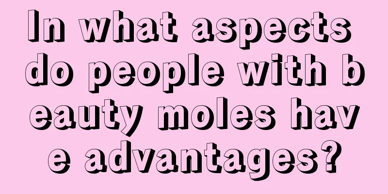 In what aspects do people with beauty moles have advantages?