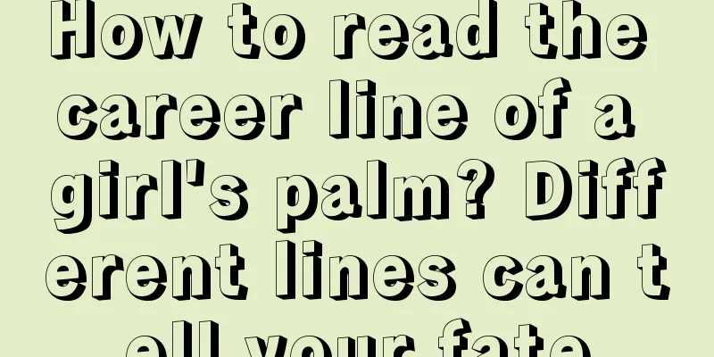 How to read the career line of a girl's palm? Different lines can tell your fate