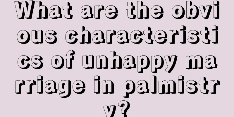 What are the obvious characteristics of unhappy marriage in palmistry?