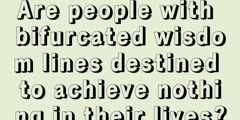 Are people with bifurcated wisdom lines destined to achieve nothing in their lives?