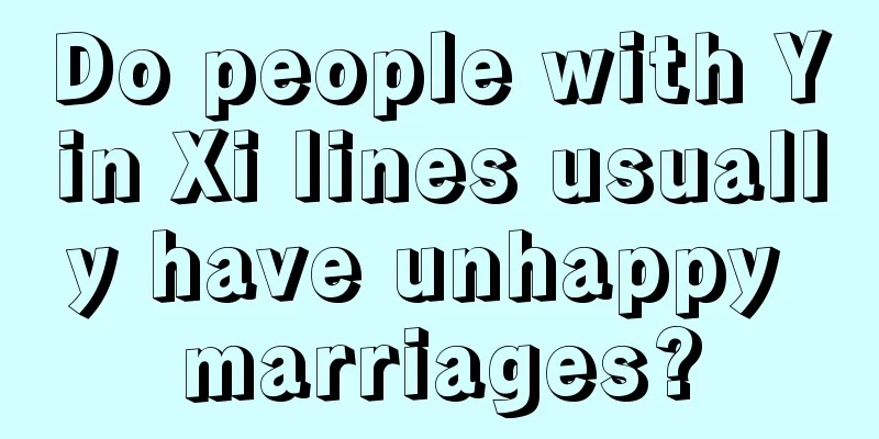 Do people with Yin Xi lines usually have unhappy marriages?