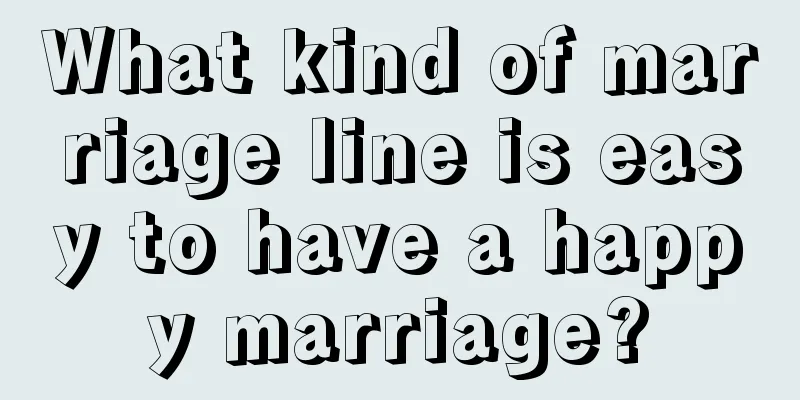 What kind of marriage line is easy to have a happy marriage?