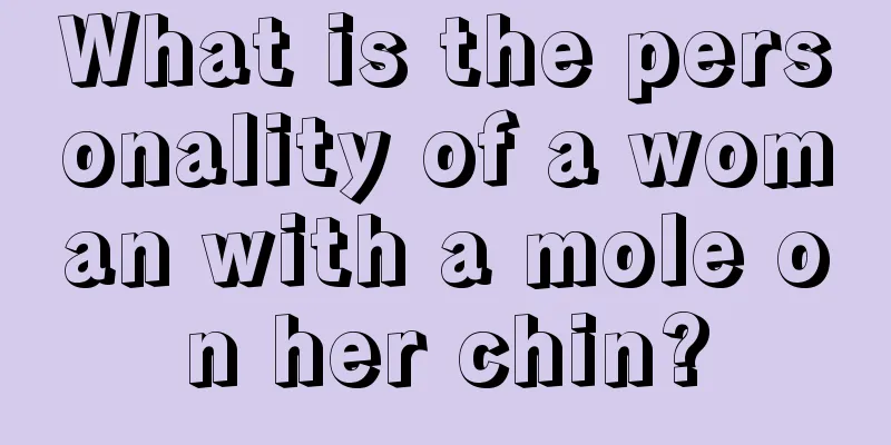 What is the personality of a woman with a mole on her chin?