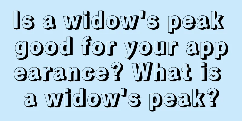 Is a widow's peak good for your appearance? What is a widow's peak?