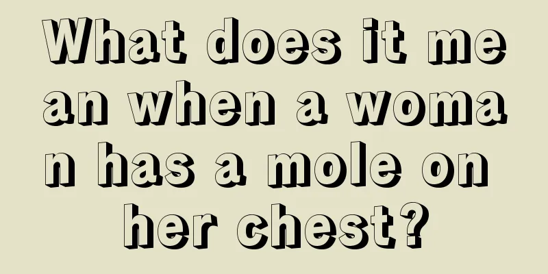 What does it mean when a woman has a mole on her chest?