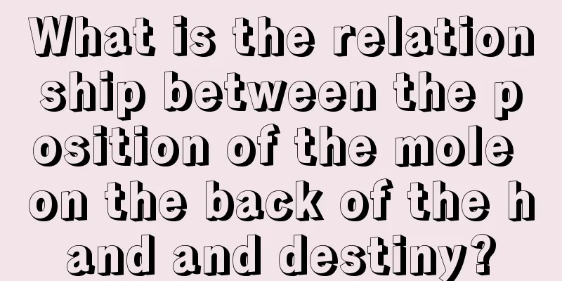 What is the relationship between the position of the mole on the back of the hand and destiny?