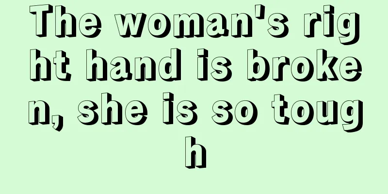 The woman's right hand is broken, she is so tough