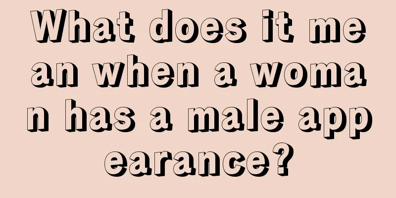 What does it mean when a woman has a male appearance?