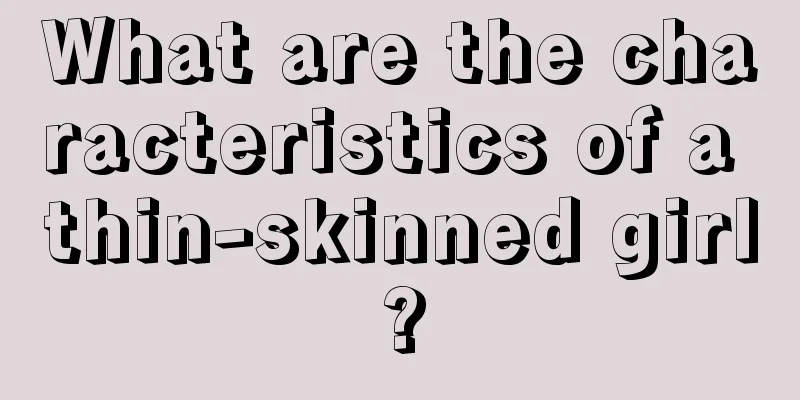 What are the characteristics of a thin-skinned girl?