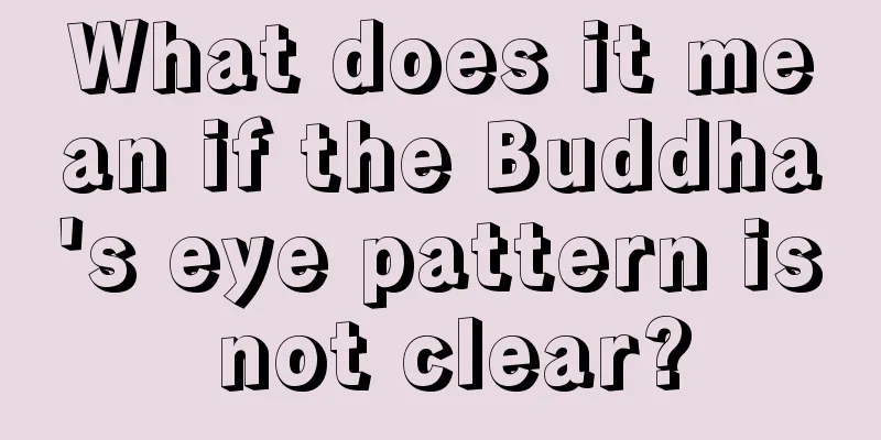 What does it mean if the Buddha's eye pattern is not clear?