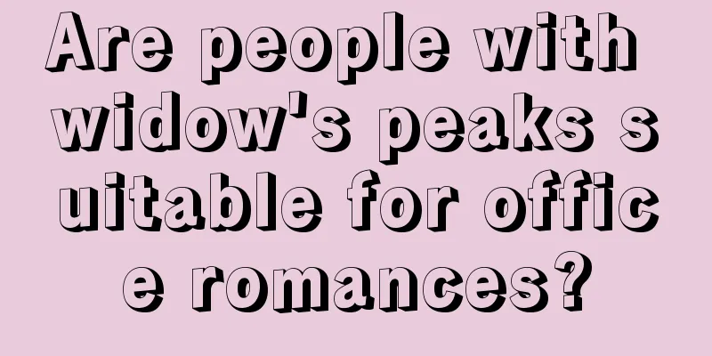 Are people with widow's peaks suitable for office romances?