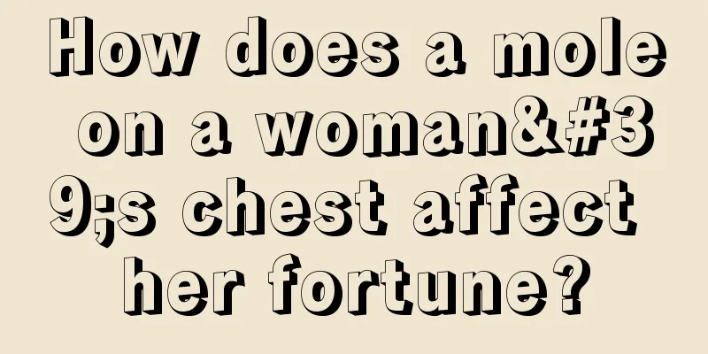 How does a mole on a woman's chest affect her fortune?