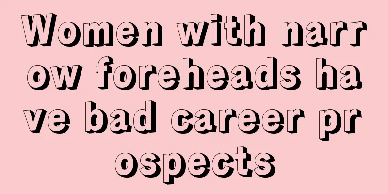 Women with narrow foreheads have bad career prospects
