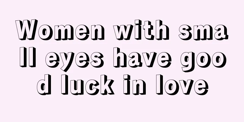 Women with small eyes have good luck in love