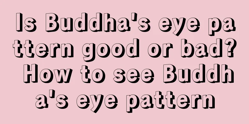 Is Buddha's eye pattern good or bad? How to see Buddha's eye pattern