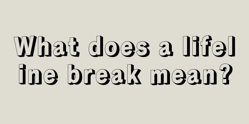 What does a lifeline break mean?