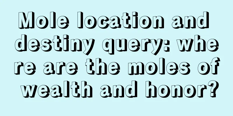Mole location and destiny query: where are the moles of wealth and honor?