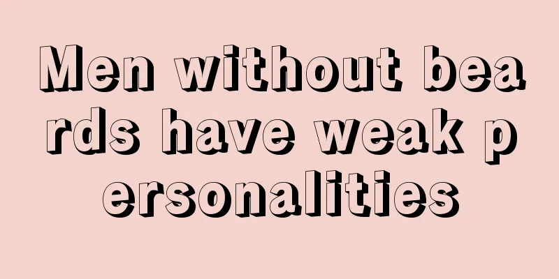 Men without beards have weak personalities
