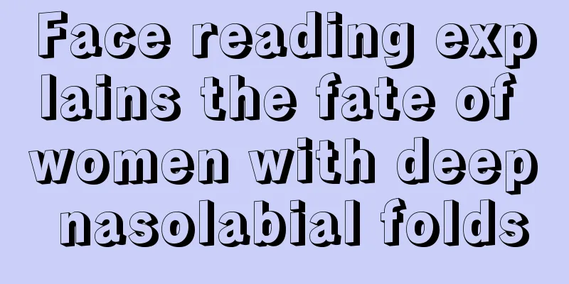 Face reading explains the fate of women with deep nasolabial folds