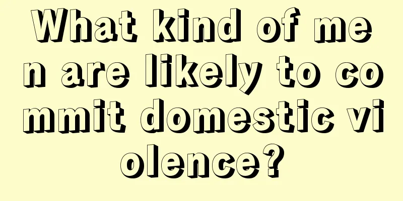 What kind of men are likely to commit domestic violence?