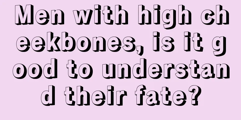 Men with high cheekbones, is it good to understand their fate?