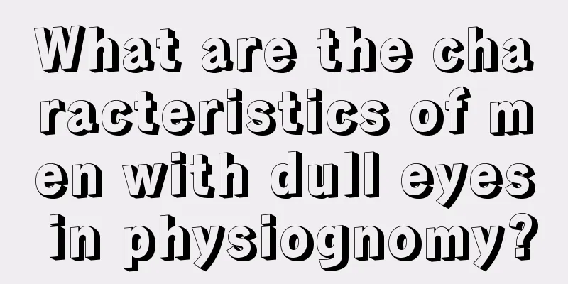 What are the characteristics of men with dull eyes in physiognomy?