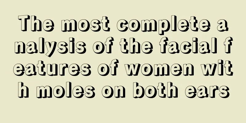 The most complete analysis of the facial features of women with moles on both ears