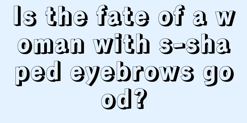 Is the fate of a woman with s-shaped eyebrows good?