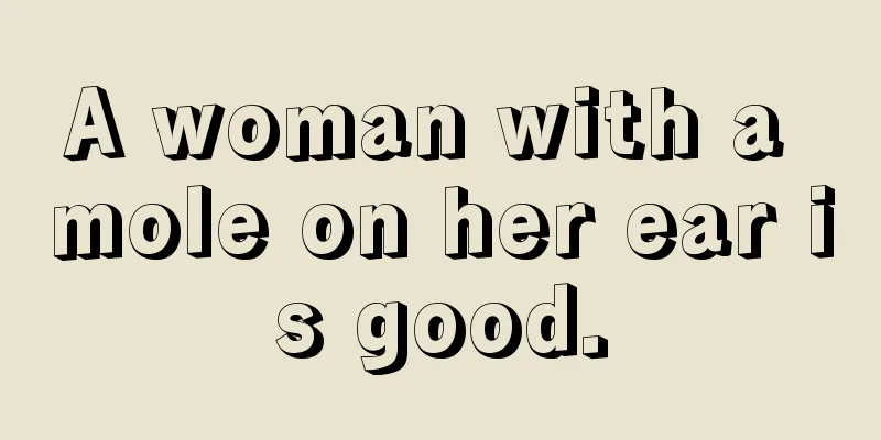 A woman with a mole on her ear is good.