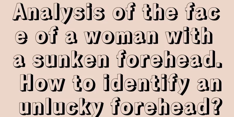 Analysis of the face of a woman with a sunken forehead. How to identify an unlucky forehead?