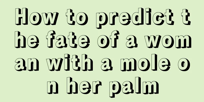 How to predict the fate of a woman with a mole on her palm