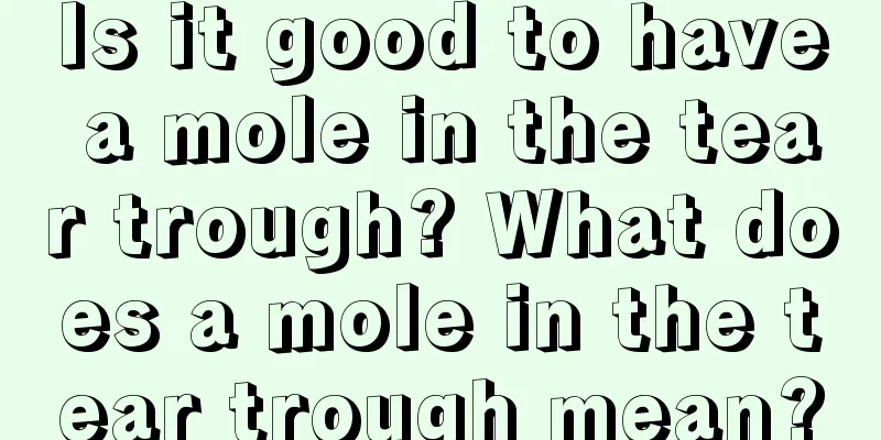 Is it good to have a mole in the tear trough? What does a mole in the tear trough mean?