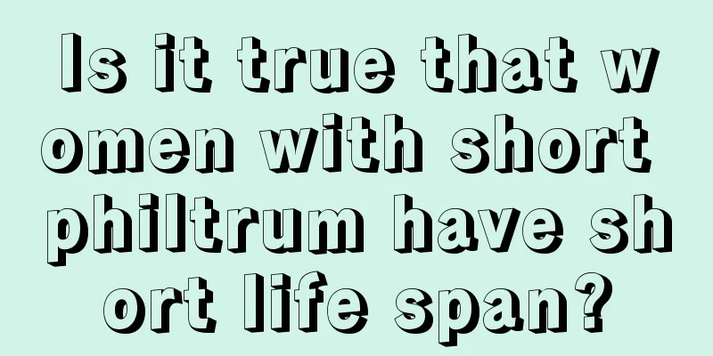 Is it true that women with short philtrum have short life span?