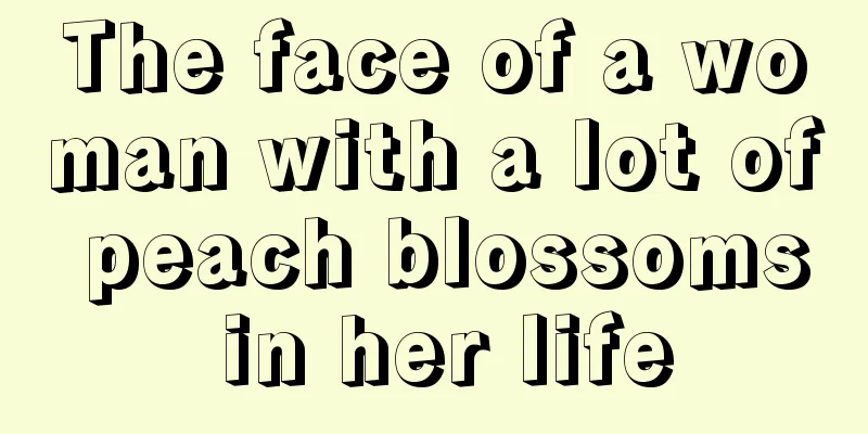 The face of a woman with a lot of peach blossoms in her life