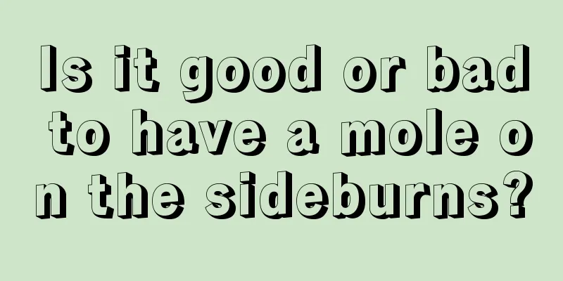 Is it good or bad to have a mole on the sideburns?