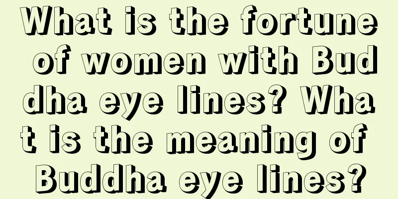 What is the fortune of women with Buddha eye lines? What is the meaning of Buddha eye lines?