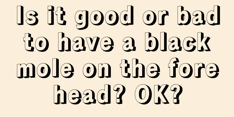 Is it good or bad to have a black mole on the forehead? OK?