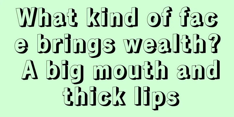 What kind of face brings wealth? A big mouth and thick lips