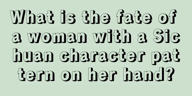 What is the fate of a woman with a Sichuan character pattern on her hand?