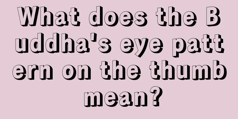 What does the Buddha's eye pattern on the thumb mean?